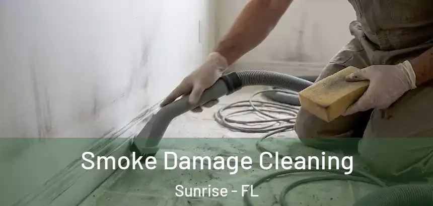 Smoke Damage Cleaning Sunrise - FL